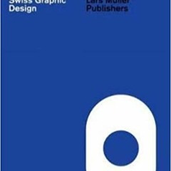 [PDF❤️Download✔️ 100 Years of Swiss Graphic Design Full Books