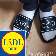 LIDL Drip - yung Apfel Feat. lil rhino (prod. By SLOWDOC)