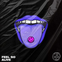 Feel So Alive - Josh Le Tissier [Acid Big Room Techno]