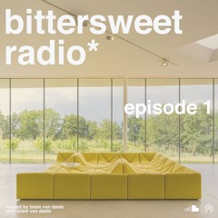 bittersweet radio* - episode 1 with Bram Van Daele