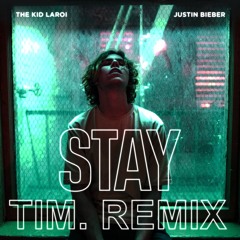 The Kid LAROI & Justin Bieber - STAY (TIM. Remix)