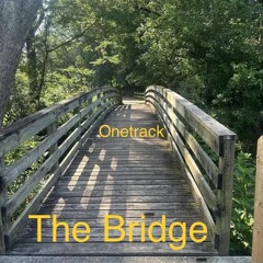 The Bridge (Onetrack)