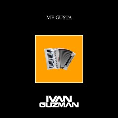 Me Gusta (Ivan Guzman Private Rework)