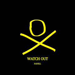 WATCH OUT