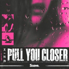 KIZĒ - Pull You Closer