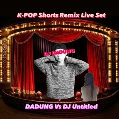 DADUNG & DJ Untitled - K-POP Shorts Remix Live Set
