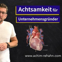 Achtsamkeit Für Unternehmensgründer - Esoterik Wischiwaschi oder überlebenswichtig?