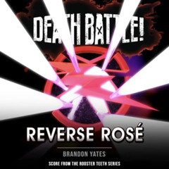 Death Battle OST - Reverse Rosé