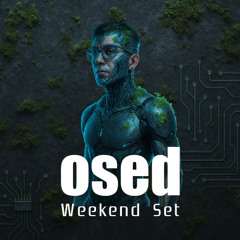 002 - 2025-11-07 Weekend Set - EDM & Pop by Osed