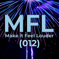 Make it Feel Louder Radio - Episode 012