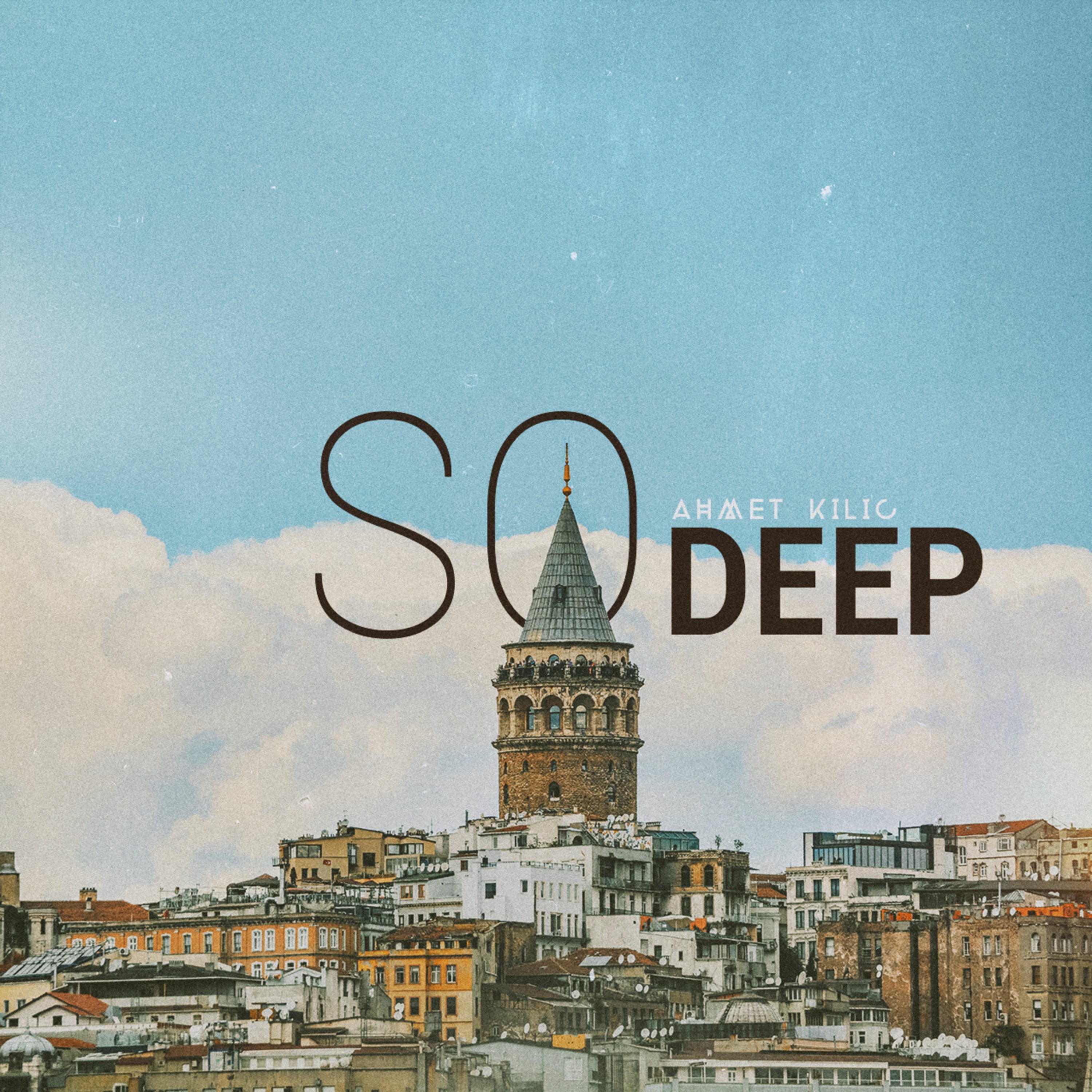 SO DEEP 14 - AHMET KILIC