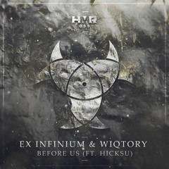 Ex Infinium & Wiqtory Feat. Hicksu - Before Us - Radio edit
