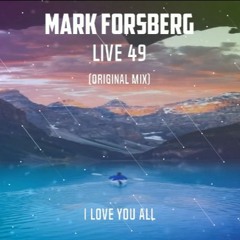 MARK FORSBERG LIVE 49 (Original Mix)