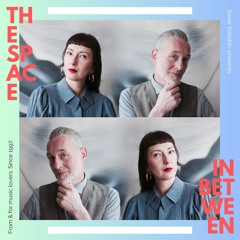 Cle & Eva Be (LoYoTo) from The Space In Between // 04-26-2024