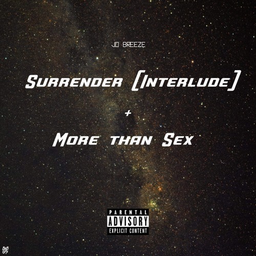 JoBreeze - Surrender (Interlude) More than Sex [Prod by. @Red]