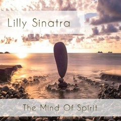 Lilly Sinatra The Mind Of Spirit