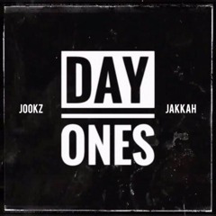 Jookz - Day Ones (Feat. Jakkah)
