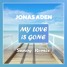 Jonas Aden - My Love Is Gone (Sanoy Remix)