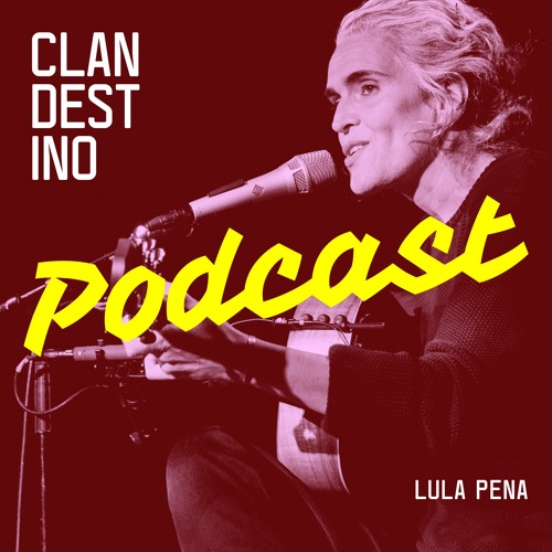 Clandestino Podcast: Lula Pena