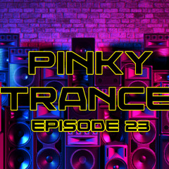 Pinky Trance Eps23