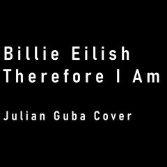 Billie Eilish - Therefore I Am (Male Cover by Julian Guba)