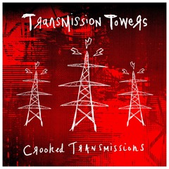 Transmission Towers - Up (The Crooked)