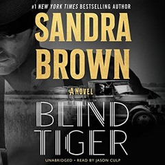 [PDF] ❤️ Read Blind Tiger by  Sandra Brown,Jason Culp,Grand Central Publishing