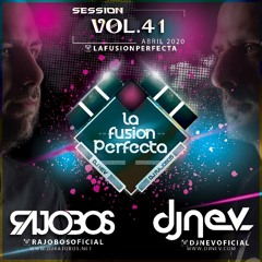 La Fusion Perfecta Vol.41 Dj Rajobos & Dj Nev Abril 2020 (1.Pista Completa)