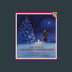 [Read Pdf] ⚡ The Year of the Perfect Christmas Tree: An Appalachian Story (Picture Puffin Books) F
