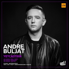 YETCAST 004 hosted by LTUR / ANDRE BULJAT