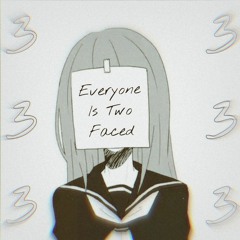 Everyone Is Two Faced (w/ Nkno, lil XipZ, HeartlessArik, Lil_Rymer &  popularreject)[Prod. Shxdy808]