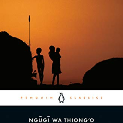 free PDF 📙 Weep Not, Child (Penguin African Writers Series Book 3) by  Ngugi wa Thio