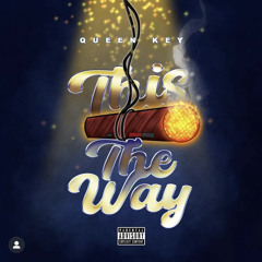 Queen Key (Ft. Oso Recklezz) - #ThisTheWayChallenge