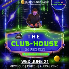 The Club - House By DJ FrankEC On Phatsoundz Radio (6-21 -23)
