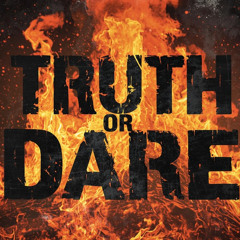 Truth or Dare