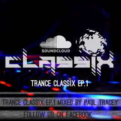 TRANCE CLASSIX EP.1 Mixed by Paul Tracey