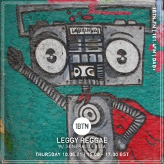 Leggy Reggae with General Legsta - 10.06.2021
