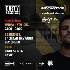 DIRTY SESSIONZ RADIOSHOW - MAD FRIDAY 17.12.21 ON BEYOND RADIO (UK)
