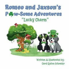 ebook read pdf ❤ Romeo and Jaxson's Paw-some Adventures: "Luck Charm" Pdf Ebook