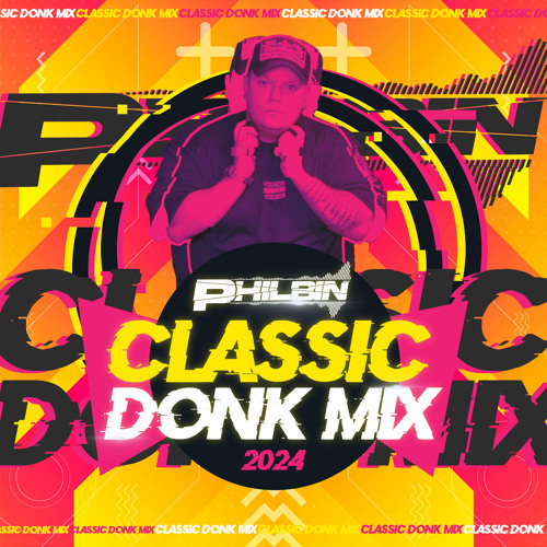 Philbin | Classic Donk Mix 2024