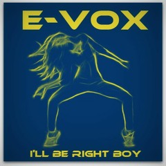 I’ll Be Right Boy