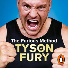 [Access] PDF 📤 The Furious Method: Transform Your Body, Mind & Goals by  Tyson Fury,