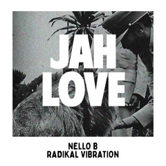 Jah Love - Nello B & Radikal Vibration [Evidence Music]
