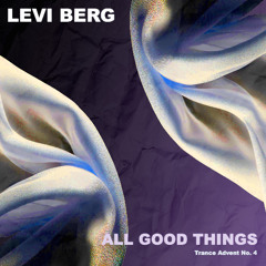 All Good Things (Levi Berg Trance Remix)