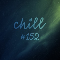 #chill 152