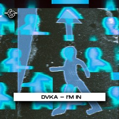 DVKA - IM IN