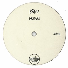 ATK111 - BâNU "Dream" (Original Mix)(Preview)(Autektone Records)(Out Now)