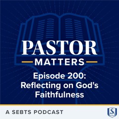 Reflecting on God's Faithfulness - EP200