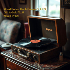 Mixed Under The Influence Vol.163 Old is Gold No.6