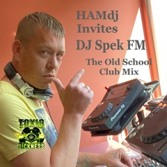 HAMDJ INVITES DJ SPEK FM ON TOXIC SICKNESS / THE OLDSCHOOL CLUB MIX / MARCH / 2024